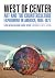 West of Center: Art and the...