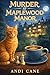 Murder at the Maplewood Manor  by Andi Cane