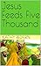Jesus Feeds Five Thousand