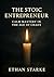 The Stoic Entrepreneur: Calm Mastery in The Age of Chaos
