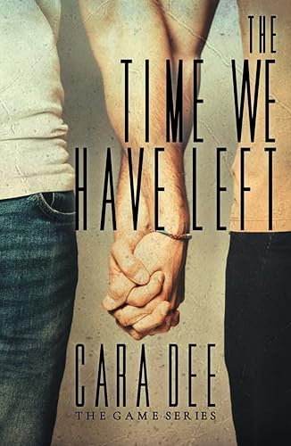 The Time We Have Left: Remembering Us, Part II (The Game Series Book 17)