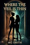Where the Veil is Thin: A Sapphic Paranormal Cozy Mystery (The Willowmere Mysteries Book 1) Book cover for Where the Veil is Thin: A Sapphic Paranormal Cozy Mystery (The Willowmere Mysteries Book 1)