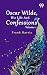 Oscar Wilde, His Life And Confessions by Frank Harris