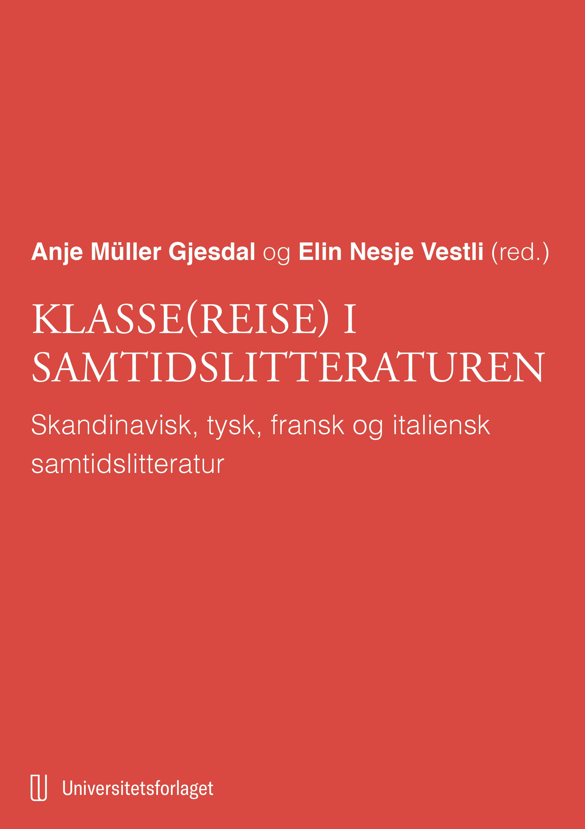 Klasse(reise) i samtidslitteraturen: Skandinavisk, tysk, fransk og italiensk samtidslitteratur