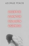 Over the Counter Hallucinogenics