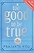 Too Good To Be True: The National #1 Bestseller Now in an Exclusive Hardback Edition with a Bonus Chapter and Colour-Your-Own Cover!