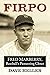 Firpo: Fred Marberry, Baseball's Pioneering Closer