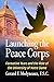 Launching the Peace Corps: Formative Years and the Role of the University of Notre Dame