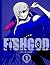 FISHGOD, Volume 1