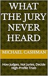 WHAT THE JURY NEV...