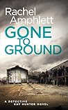 Gone to Ground (Detective Kay Hunter, #6)