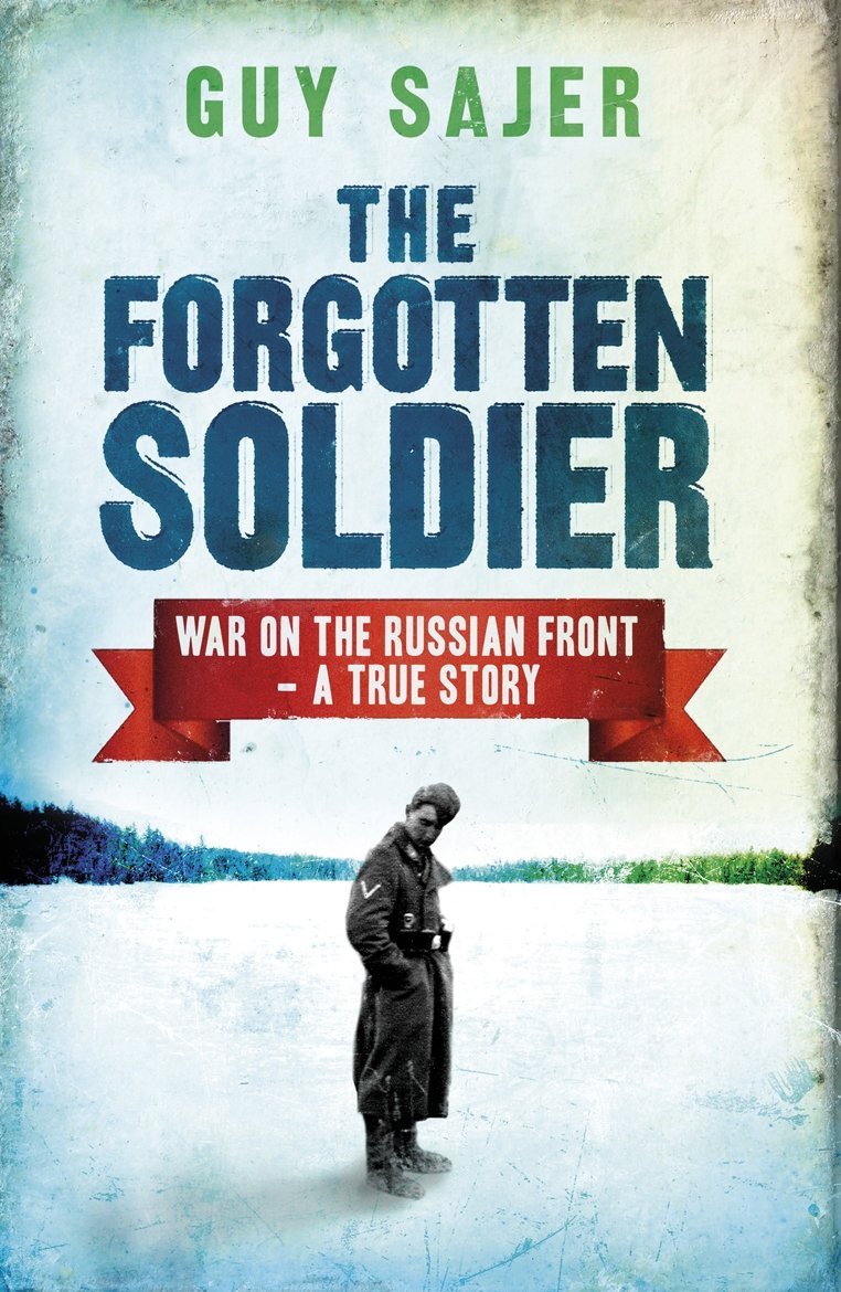 The Forgotten Soldier: War on the Russian Front - a True Story