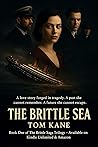 The Brittle Sea (Brittle Saga Trilogy #1) The Brittle Sea (Brittle Saga Trilogy #1)