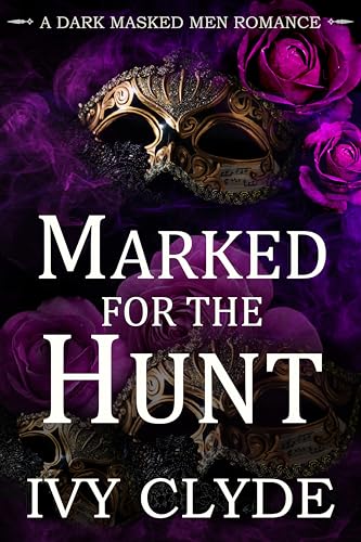 Marked for the Hunt: A dark masked men romance (Kindle Edition)