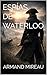 ESPÍAS DE WATERLOO by ARMAND MIREAU