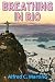 Breathing In Rio