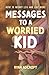 Messages to a Worried Kid by Ryan Adcroft
