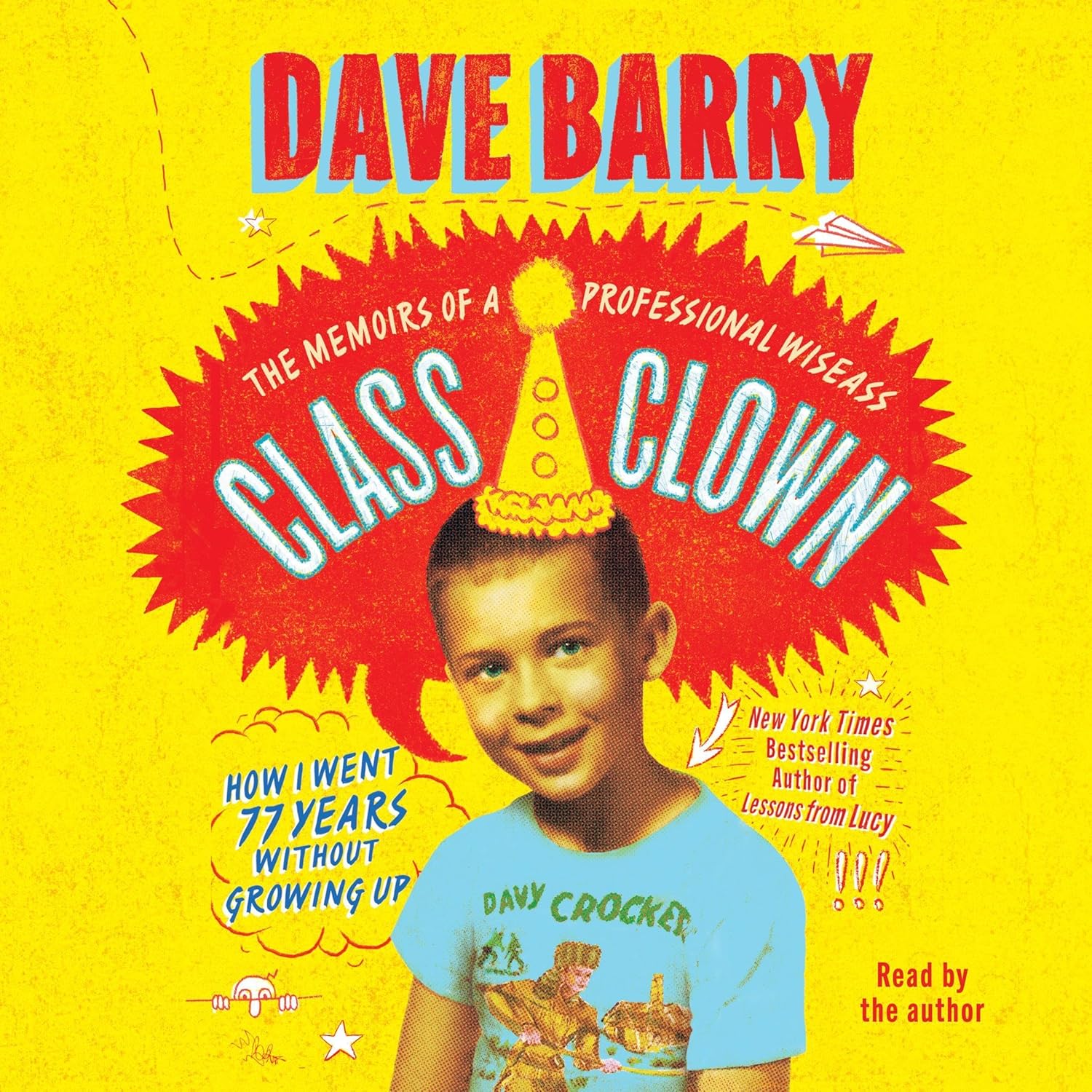 Class Clown: The Memoirs of a Professional Wiseass—How I Went 77 Years Without Growing Up