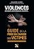 VIOLENCES (PHYSIQUES, PSYCH...