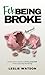 Fck Being Broke: Know Your Worth and Free Yourself from Scarcity Thinking (Fck Being Series Book 3)
