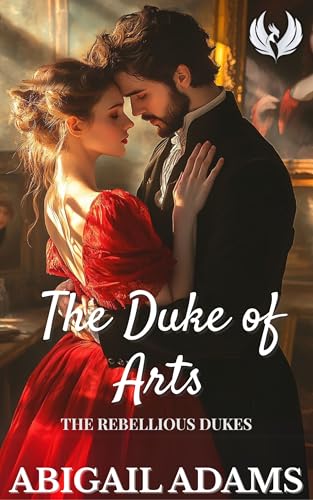 The Duke of Arts (The Rebellious Dukes #4)