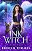 Ink Witch by Brogan Thomas Ink Witch by Brogan Thomas