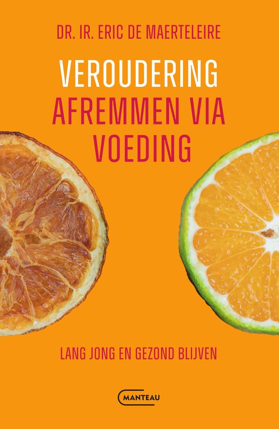 Veroudering afremmen via voeding: lang jong en gezond blijven
