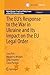 The EU’s Response to the War in Ukraine and Its Impact on the EU Legal Order (Global Europe: Legal and Policy Issues of the EU’s External Action, 7)