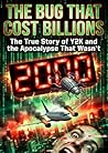 Bug That Cost Billions: The True Story of Y2K and the Apocalypse That Wasn't