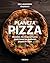 Planeta pizza: Recetas, técnicas y trucos para hacer las mejores pizzas en casa