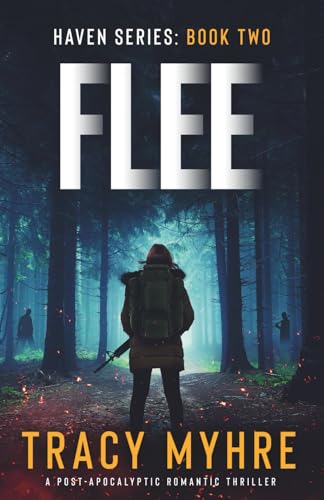 Flee: A Post-Apocalyptic Romantic Thriller (Haven)