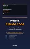 Practical Claude Code: Context Engineering That Transforms Your Development Practical Claude Code: Context Engineering That Transforms Your Development