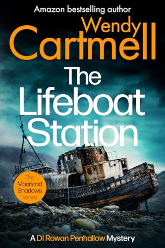 The Lifeboat Station: A DI Rowan Penhallow Mystery (The Moorland Shadows series Book 6)