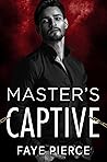 Master’s Captive (Masters of Cruelty #2)