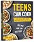 Teens Can Cook: Easy Meals,...