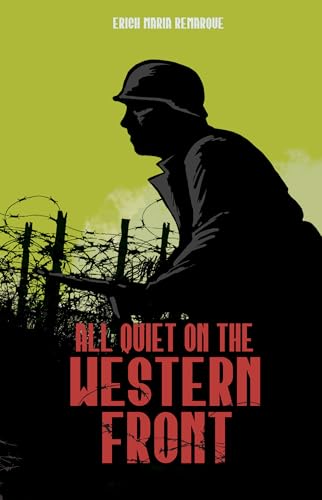 All Quiet on the Western Front: A Classic World War I Novel