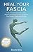 Heal Your Fascia: Free Your...