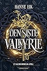 Den siste Valkyrie (Et guddommelig spill, #1) Den siste Valkyrie (Et guddommelig spill, #1)