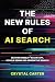 The New Rules of AI Search:...