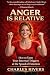 Anger Is Relative by Charles Rivers