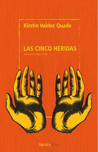 Portada de Las cinco heridas, de Kirstin Valdez Quade