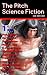 The Pitch Science Fiction 1...
