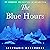 The Blue Hours: My Summers and Winter in Antarctica