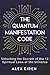 The Quantum Manifestation C...
