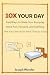 10X YOUR DAY : Easy Ways to...