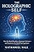 The Holographic Self: How t...