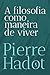 A filosofia como maneira de...