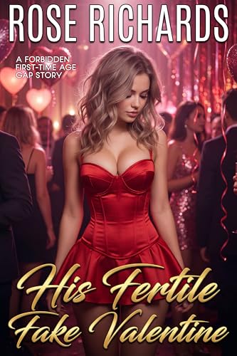 His Fertile Fake Valentine: A Forbidden First-Time Age Gap Story (Forbidden Holiday Wishes)