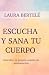 Escucha y sana tu cuerpo