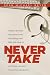 Never Take by Sean Michael Beyer